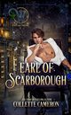 Earl of Scarborough, Cameron Collette