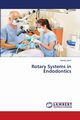 Rotary Systems in Endodontics, Joshi Kshitij