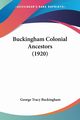 Buckingham Colonial Ancestors (1920), Buckingham George Tracy