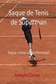Saque de Tenis de Sperman, Correa Joseph