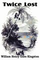 Twice Lost, Kingston William Henry Giles
