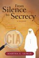 From Silence to Secrecy, Leiker Martha E.