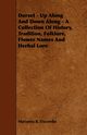 Dorset - Up Along And Down Along - A Collection Of History, Tradition, Folklore, Flower Names And Herbal Lore, Dacombe Marianna R.