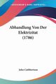 Abhandlung Von Der Elektrizitat (1786), Cuthbertson John