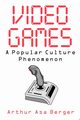 Video Games, Berger Arthur Asa