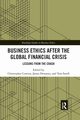 Business Ethics After the Global Financial Crisis, 