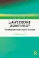 Japan's Evolving Security Policy, Hatakeyama Kyoko
