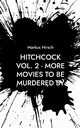 Hitchcock Vol. 2 - More Movies To Be Murdered By, Hirsch Markus