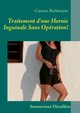 Traitement d'une Hernie Inguinale Sans Opration!, Bachmeyer Carsten