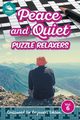 Peace and Quiet Puzzle Relaxers Vol 6, Speedy Publishing LLC