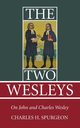 The Two Wesleys, Spurgeon Charles H.