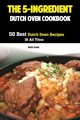 The 5-Ingredient Dutch Oven Cookbook, Ruth Cook