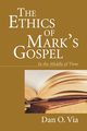 The Ethics of Mark's Gospel, Via Dan O.