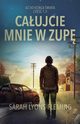 Caujcie mnie w zup, Lyons Fleming Sarah