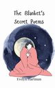 The Blanket's Secret Poems, Hartman Evelyn