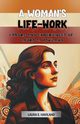 A Woman's Life-Work Labors and Experiences of Laura S. Haviland, Haviland Laura S.