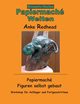Papiermach  Figuren selbst gebaut, Redhead Anke