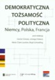 Demokratyczna tosamo polityczna Niemcy Polska Francja, 