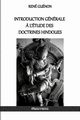 Introduction gnrale ? l'tude des doctrines hindoues, Gunon Ren