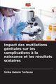 Impact des mutilations gnitales sur les complications ? la naissance et les rsultats scolaires, Bekele Terfassa Sirika