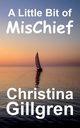 A Little Bit of MisChief, Gillgren Christina