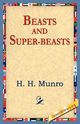 Beasts and Super-Beasts, Munro H. H.