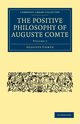 The Positive Philosophy of Auguste Comte, Comte Auguste