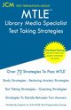 MTLE Library Media Specialist - Test Taking Strategies, Test Preparation Group JCM-MTLE