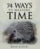 74 Ways To Measure Time, Schori Ehud