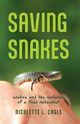 Saving Snakes, Cagle Nicolette Lynn Flocca