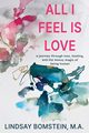 All I Feel is Love, Bomstein Lindsay