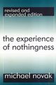 The Experience of Nothingness, Novak Michael