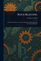 Rock Blasting, Andr George G. (George Guillaume)