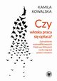 Czy woska praca si opaca Zatrudnienie wykwalifikowanych Polek we Woszech na tle migracji polsko-woskich, Kowalska Kamila