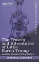 The Travels and Adventures of Little Baron Trump, Lockwood Ingersoll