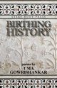 Birthing History, Gowrishankar Uma