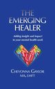 The Emerging Healer, Gaylor Chevonna