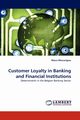 Customer Loyalty in Banking and Financial Institutions, Nkoranigwa Nkora