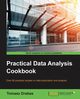 Practical Data Analysis Cookbook, Drabas Tomasz