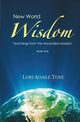 New World Wisdom, Book One, Toye Lori Adaile