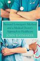 Bernard Lonergan's Method and a Medical Doctor's Approach to Healthcare, Raymaker John