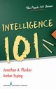 Intelligence 101, Plucker Jonathan PhD