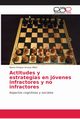 Actitudes y estrategias en jvenes infractores y no infractores, Amaya Albn lvaro Enrique