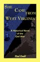 She Came from West Virginia. a Historical Novel of the Civil War, Dodd Paul