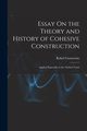 Essay On the Theory and History of Cohesive Construction, Guastavino Rafael
