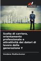 Scelta di carriera, orientamento professionale e attrattivit? dei datori di lavoro della generazione Y, Madhavkumar Vandana