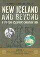 Icelanders Arrive and Strive - A Manitoba Story, Frederickson Robert C. A.