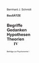 Begriffe - Gedanken - Hypothesen - Theorien IV, Schmidt Bernhard J.