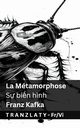 La Mtamorphose / S? bi?n h?nh, Kafka Franz
