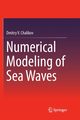 Numerical Modeling of Sea Waves, Chalikov Dmitry V.